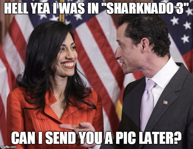 Weiners | HELL YEA I WAS IN "SHARKNADO 3"; CAN I SEND YOU A PIC LATER? | image tagged in weiners | made w/ Imgflip meme maker