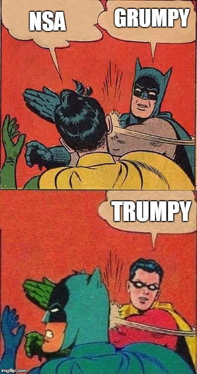NSA GRUMPY TRUMPY | made w/ Imgflip meme maker