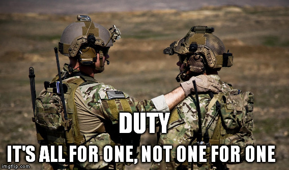 DUTY | DUTY; IT'S ALL FOR ONE, NOT ONE FOR ONE | image tagged in memes | made w/ Imgflip meme maker