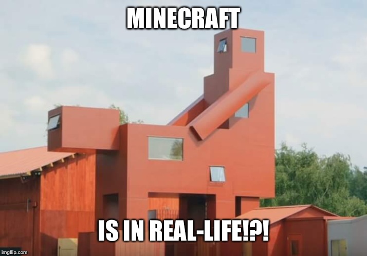Minecraft House | MINECRAFT; IS IN REAL-LIFE!?! | image tagged in minecraft,in real life,house | made w/ Imgflip meme maker