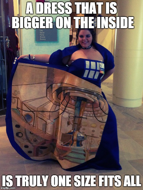 TARDIS dresses: Coming soon to Lane Bryant | A DRESS THAT IS BIGGER ON THE INSIDE; IS TRULY ONE SIZE FITS ALL | image tagged in meme,funny,dress,tardis,doctor who,space | made w/ Imgflip meme maker