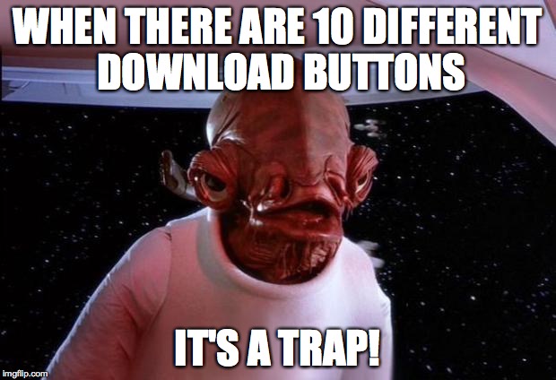 Torrenting Problems | WHEN THERE ARE 10 DIFFERENT DOWNLOAD BUTTONS; IT'S A TRAP! | image tagged in mondays its a trap,torrent,pirating,download | made w/ Imgflip meme maker
