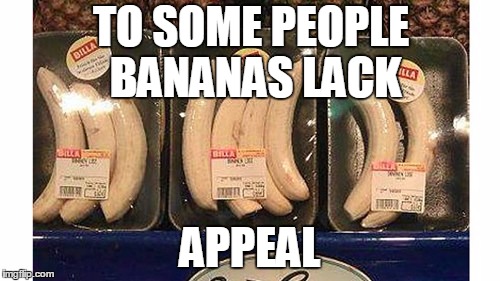 I've heard of guerrilla marketing, but never banana marketing... | TO SOME PEOPLE BANANAS LACK; APPEAL | image tagged in peeled bananas,peel,bananas,marketing,people | made w/ Imgflip meme maker