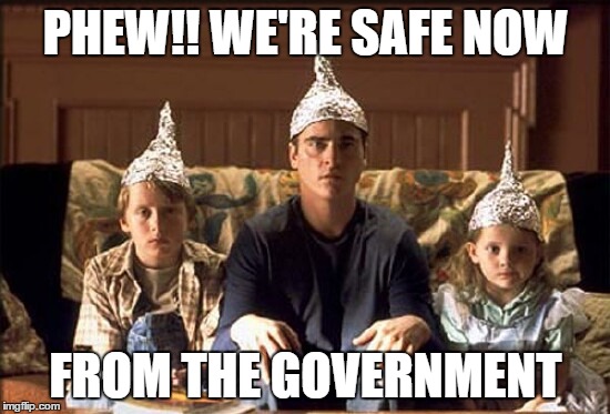 Protection from the Government | PHEW!! WE'RE SAFE NOW; FROM THE GOVERNMENT | image tagged in protection from the government | made w/ Imgflip meme maker