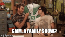 GMM, a family show? | image tagged in gifs,gmm | made w/ Imgflip video-to-gif maker