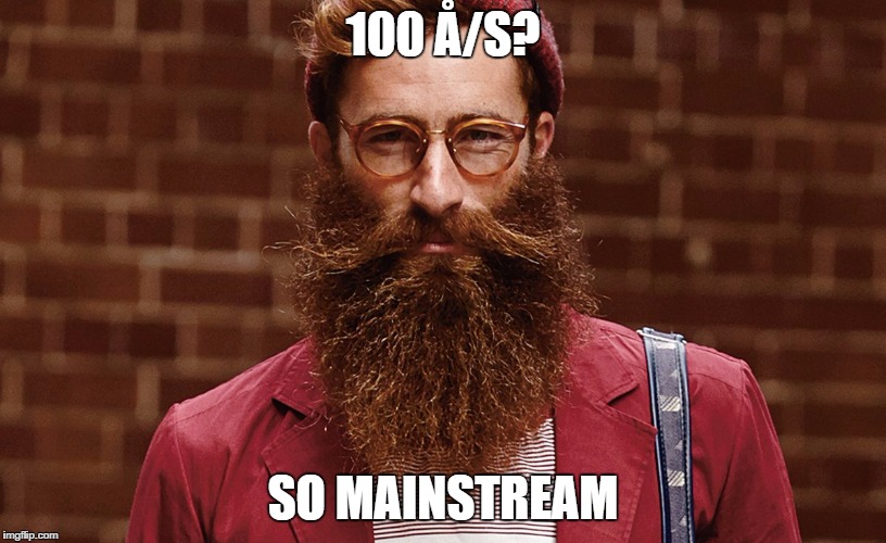 Hipster-beard | 100 Å/S? SO MAINSTREAM | image tagged in hipster-beard | made w/ Imgflip meme maker