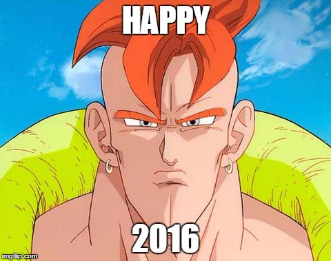 2016 | HAPPY; 2016 | image tagged in dbz,android,happy new year | made w/ Imgflip meme maker