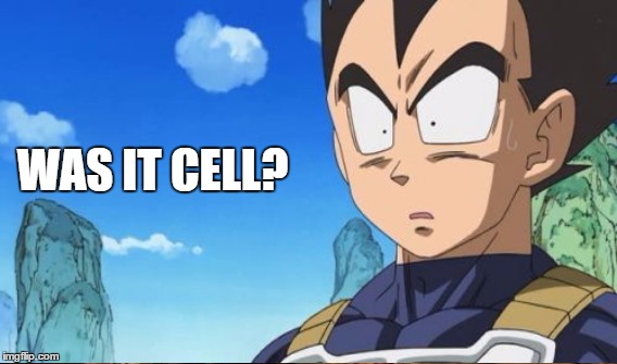WAS IT CELL? | made w/ Imgflip meme maker