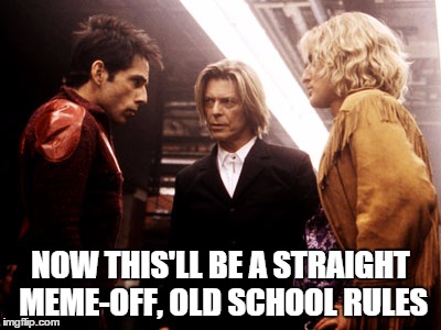 NOW THIS'LL BE A STRAIGHT MEME-OFF, OLD SCHOOL RULES | made w/ Imgflip meme maker
