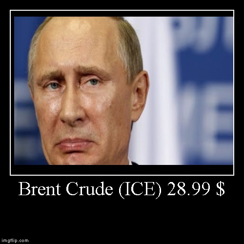 Brent Crude (ICE) 28.99 $ | | image tagged in funny,demotivationals | made w/ Imgflip demotivational maker