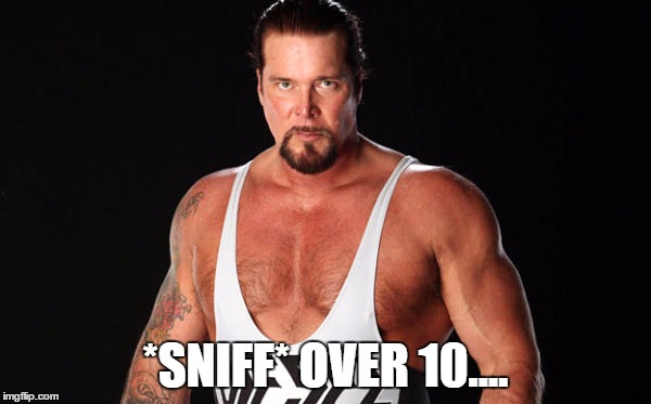 *SNIFF* OVER 10.... | made w/ Imgflip meme maker