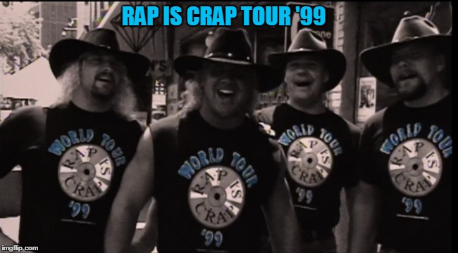 RAP IS CRAP TOUR '99 | made w/ Imgflip meme maker