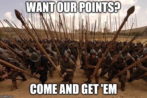 WANT OUR POINTS? COME AND GET 'EM | made w/ Imgflip meme maker