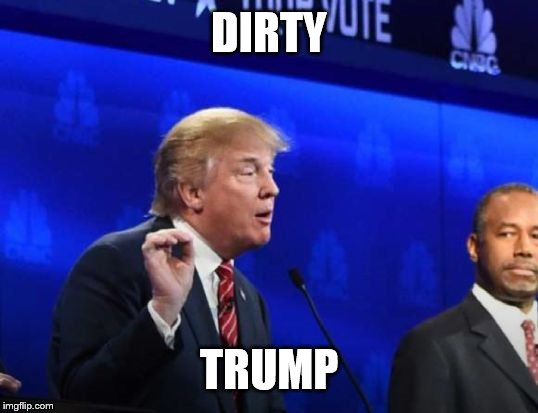 Trump Does Not Simply  | DIRTY TRUMP | image tagged in trump does not simply | made w/ Imgflip meme maker