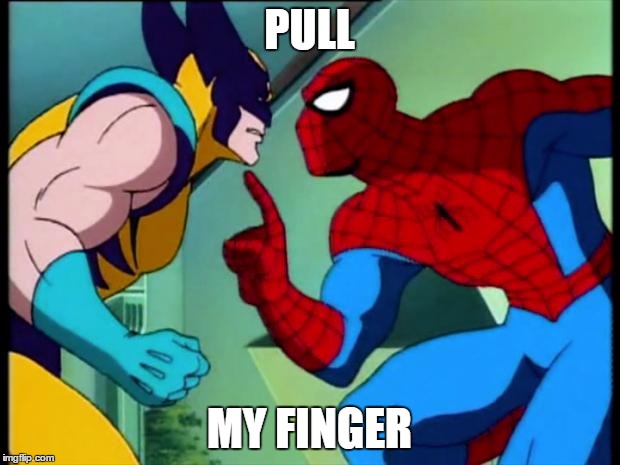 My spidey sense is tingling | PULL; MY FINGER | image tagged in spiderman,pull my finger,wolverine,fart,xmen | made w/ Imgflip meme maker