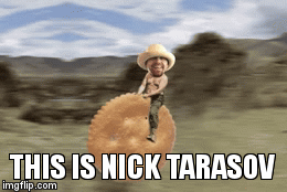 THIS IS NICK TARASOV | image tagged in gifs | made w/ Imgflip video-to-gif maker