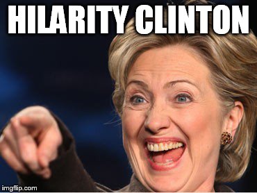 HILARITY CLINTON | made w/ Imgflip meme maker