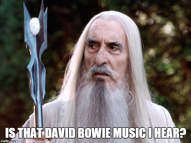 Rest In Peace Christopher Lee | IS THAT DAVID BOWIE MUSIC I HEAR? | image tagged in rip christopher lee,saruman,david bowie,music | made w/ Imgflip meme maker