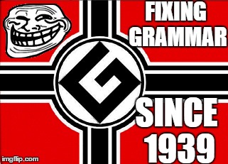FIXING GRAMMAR SINCE 1939 | made w/ Imgflip meme maker