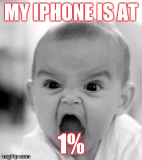 Angry Baby Meme | MY IPHONE IS AT; 1% | image tagged in memes,angry baby | made w/ Imgflip meme maker