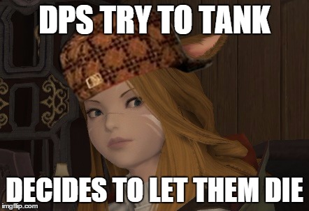 Healer Miqo'te | DPS TRY TO TANK; DECIDES TO LET THEM DIE | image tagged in healer miqo'te,scumbag | made w/ Imgflip meme maker