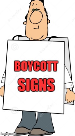 BOYCOTT SIGNS | made w/ Imgflip meme maker