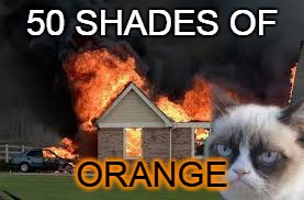 50 SHADES OF ORANGE | made w/ Imgflip meme maker