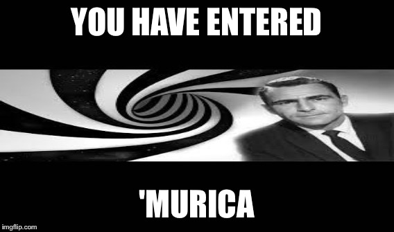 YOU HAVE ENTERED 'MURICA | made w/ Imgflip meme maker