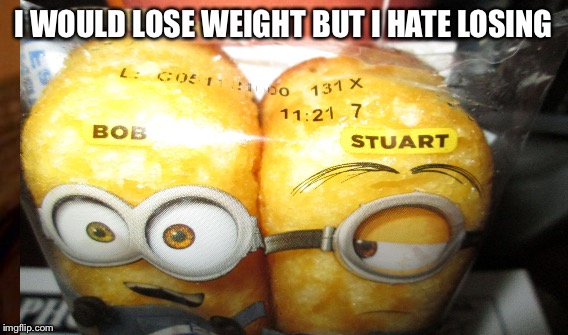 I WOULD LOSE WEIGHT BUT I HATE LOSING | made w/ Imgflip meme maker