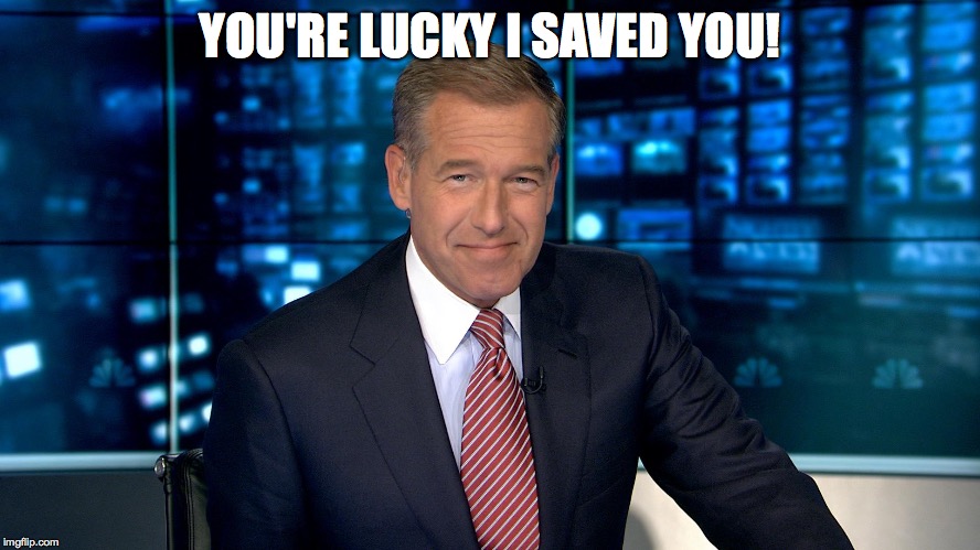 YOU'RE LUCKY I SAVED YOU! | made w/ Imgflip meme maker