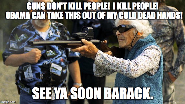 Cold Dead Hands | GUNS DON'T KILL PEOPLE!  I KILL PEOPLE!  OBAMA CAN TAKE THIS OUT OF MY COLD DEAD HANDS! SEE YA SOON BARACK. | image tagged in cold dead hands,guns,gun control,memes | made w/ Imgflip meme maker
