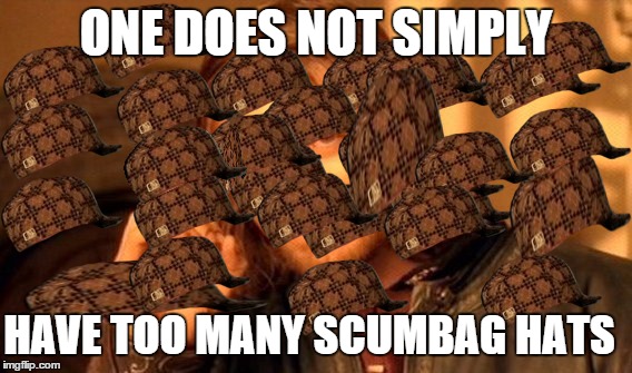 One Does Not Simply | ONE DOES NOT SIMPLY; HAVE TOO MANY SCUMBAG HATS | image tagged in memes,one does not simply,scumbag | made w/ Imgflip meme maker
