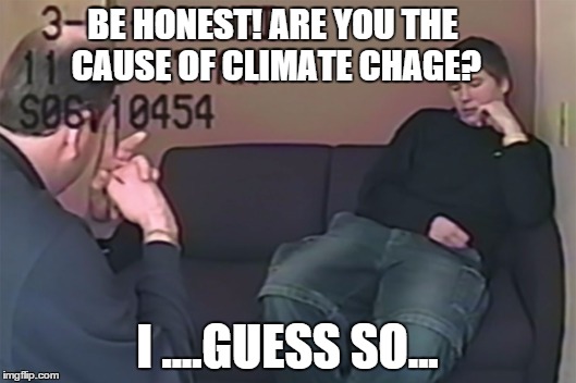 Be Honest Brendan | BE HONEST! ARE YOU THE CAUSE OF CLIMATE CHAGE? I ....GUESS SO... | image tagged in be honest brendan | made w/ Imgflip meme maker