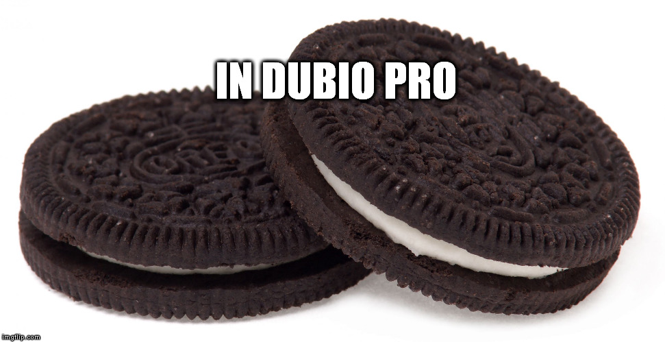 IN DUBIO PRO | image tagged in oreo two cookies from wikicommons | made w/ Imgflip meme maker