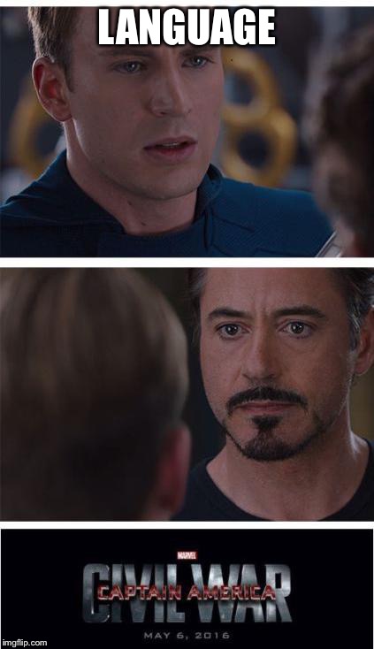 Marvel Civil War 1 | LANGUAGE | image tagged in memes,marvel civil war 1 | made w/ Imgflip meme maker