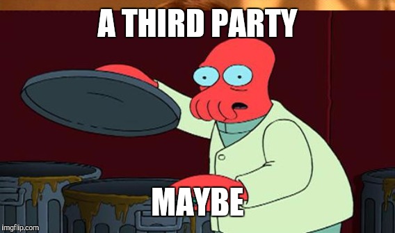 A THIRD PARTY MAYBE | made w/ Imgflip meme maker