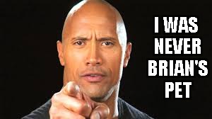 I WAS NEVER BRIAN'S PET | made w/ Imgflip meme maker