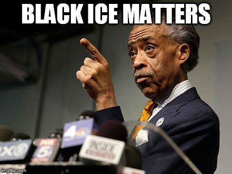 BLACK ICE MATTERS | made w/ Imgflip meme maker