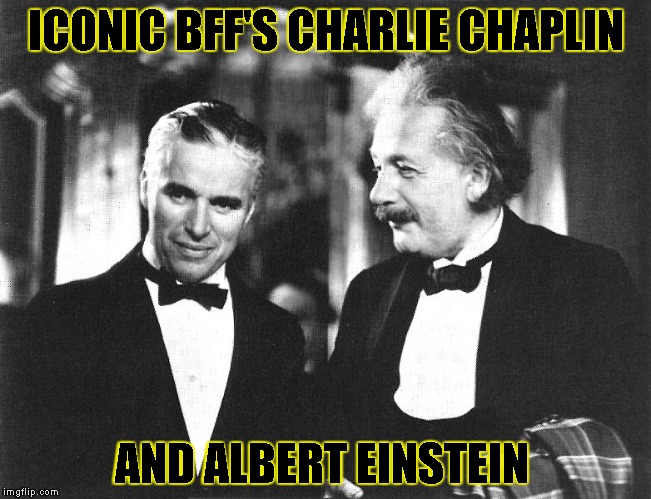 ICONIC BFF'S CHARLIE CHAPLIN; AND ALBERT EINSTEIN | image tagged in icons | made w/ Imgflip meme maker