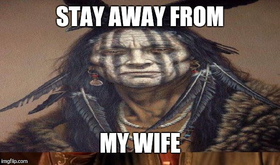 STAY AWAY FROM MY WIFE | made w/ Imgflip meme maker