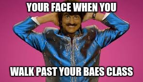 YOUR FACE WHEN YOU; WALK PAST YOUR BAES CLASS | image tagged in racist potato | made w/ Imgflip meme maker