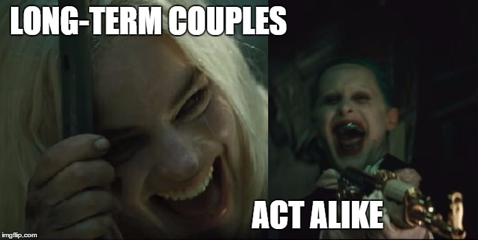 LONG-TERM COUPLES; ACT ALIKE | image tagged in jokerharley queen | made w/ Imgflip meme maker