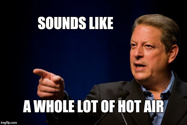 SOUNDS LIKE A WHOLE LOT OF HOT AIR | made w/ Imgflip meme maker