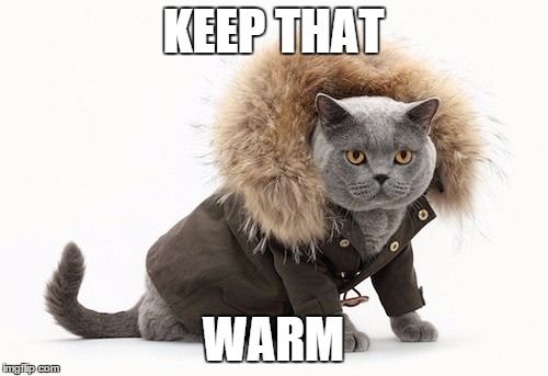 KEEP THAT WARM | made w/ Imgflip meme maker