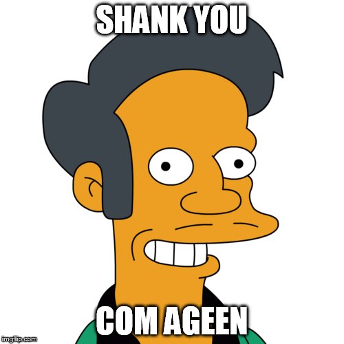 SHANK YOU COM AGEEN | made w/ Imgflip meme maker