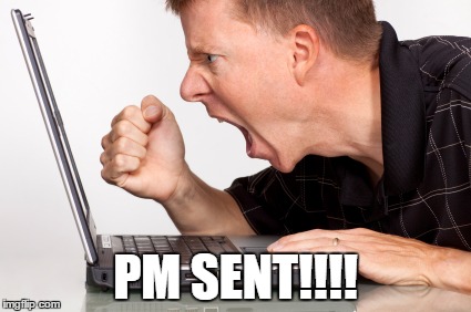 PM SENT!!!! | made w/ Imgflip meme maker