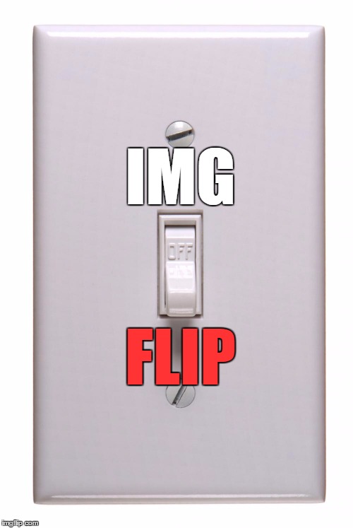 imgflip: beta-stage downvote | IMG; FLIP | image tagged in light switch off,imgflip,downvote,off,down | made w/ Imgflip meme maker