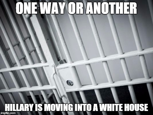 At this point, what difference does it make? | ONE WAY OR ANOTHER; HILLARY IS MOVING INTO A WHITE HOUSE | image tagged in memes,funny,hillary,jail | made w/ Imgflip meme maker