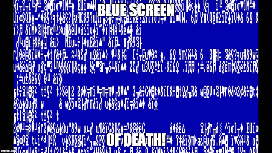Windows 1.0 BSOD | BLUE SCREEN OF DEATH! | image tagged in windows 10 bsod | made w/ Imgflip meme maker