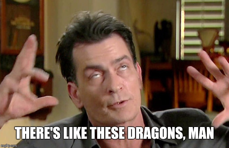 THERE'S LIKE THESE DRAGONS, MAN | made w/ Imgflip meme maker